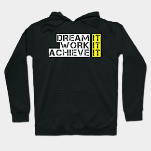 Dream It Work It Achieve It Hoodie